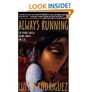 Always Running: La Vida Loca: Gang Days in L.A.: Luis J. Rodriguez: 9780671882310: Books