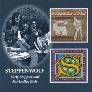 Early Steppenwolf/for Ladies Only: Music