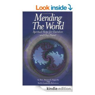 Mending the World: Spiritual Hope for Ourselves and Our Planet   Kindle edition by Bruce G. Epperly, Lewis D. Solomon. Religion & Spirituality Kindle eBooks @ .