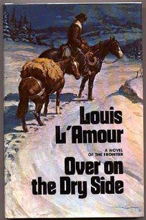 Over in the Dry Side: Louis L'Amour: 9789997411693: Books