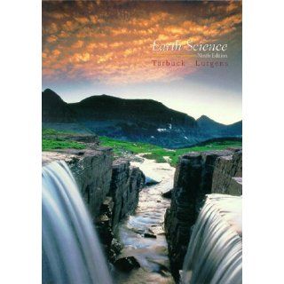 Earth Science Edward J. Tarbuck, Frederick K. Lutgens 9780130815668 Books