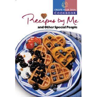 Create Your Own Cookbook Recipes by Me & Other Special People (Create Your Own Cookbooks): Publishing Solutions, PrintWest, Brian Danchuk, Margo Embury, Publishing Solutions: 9781894022446: Books