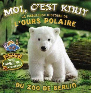 Moi C'Est Knut: Fabuleuse Histoire De L'Ours Polai: Music