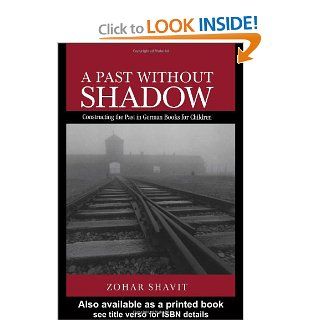 A Past Without Shadow (Children's Literature and Culture) (9780415969246): Zohar Shavit: Books