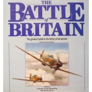 The Battle of Britain: Richard Townshend Bickers: 9780130838094: Books