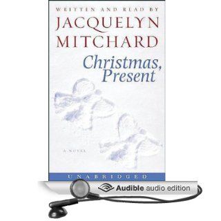 Christmas, Present (Audible Audio Edition): Jacquelyn Mitchard: Books
