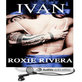 Ivan: Her Russian Protector #1) (Volume 1) (Audible Audio Edition): Roxie Rivera, Pinky Powell: Books