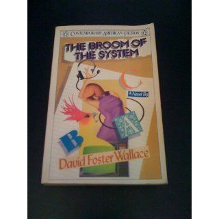 The Broom of the System: A Novel (Penguin Ink) (The Penguin Ink Series): David Foster Wallace, Duke Riley: 9780143116936: Books