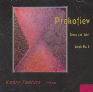 Prokofiev: Romeo and Juliet/Sonata No. 6 (Kaoru Tashiro) (Import): Music