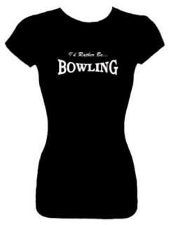 Junior's Funny T Shirt (ID RATHER BE BOWLING ) Fitted Shirt: Clothing