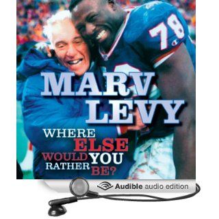 Marv Levy: Where Else Would You Rather Be? (Audible Audio Edition): Marv Levy, Alpha Trivette: Books