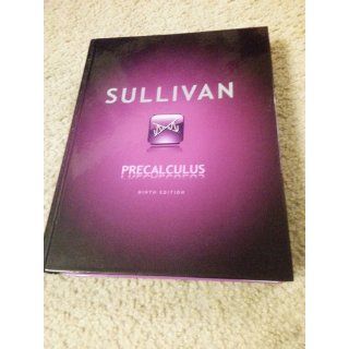 Precalculus (9th Edition): Michael Sullivan: 9780321716835: Books