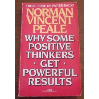 Why Some Positive Thinkers Get Powerful Results: Norman Vincen Peale: 9780449213599: Books