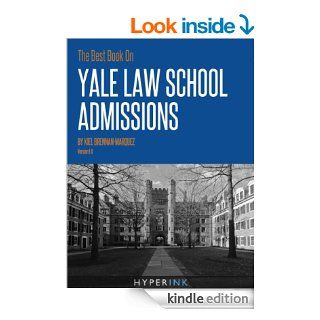 The Best Book On Yale Law School Admissions (By Kiel Brennan Marquez, Recent YLS Graduate) eBook: Kiel Brennan Marquez: Kindle Store