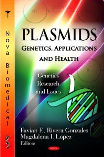 Plasmids: Genetics, Applications and Health (Genetics   Research and Issues: Microbiology Research Advances): 9781620813706: Medicine & Health Science Books @