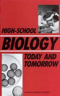 High School Biology Today and Tomorrow (9780309040280) Committee on High School Biology Education, Commission on Life Sciences, Division on Earth and Life Studies, National Research Council Books