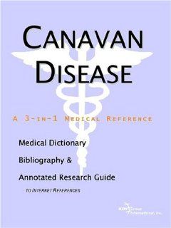Canavan Disease   A Medical Dictionary, Bibliography, and Annotated Research Guide to Internet References: 9780497002015: Medicine & Health Science Books @