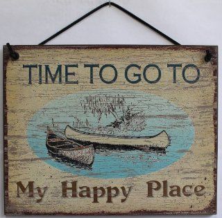 Vintage Style Sign with Canoes Saying, "TIME TO GO TO, My Happy Place." Decorative Fun Universal Household Signs from Egbert's Treasures  