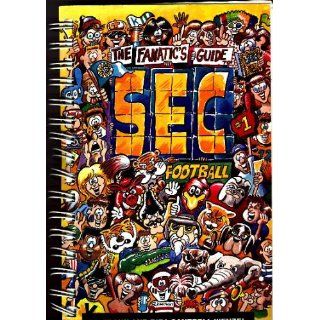 Fanatic's Guide to Sec Football: 9780963906731: Books