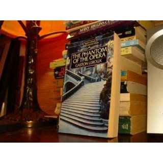 The Phantom of the Opera The Original Novel Gaston Leroux 9780060809249 Books
