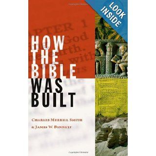 How the Bible was Built: Charlse Merrill Smith, a longtime friend of Charles Merrill Smith, is the award winning author of several young adult novels, including <i>Old Hoss</i> and <i>The Squared Circle, </i> as well as the spiritua