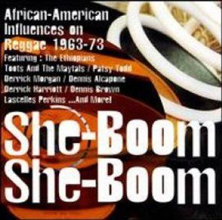 She Boom She Boom: African American Influences on Reggae 1963 73: Music