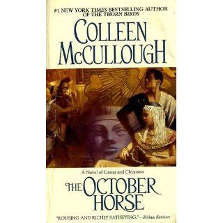 The October Horse: A Novel of Caesar and Cleopatra: Colleen McCullough: 9781416566656: Books