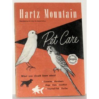 Hartz Mountain Pet Care What You Should Know About Canaries Parakeets Dogs Cats Goldfish, Tropical Fish Turtles: Hartz Mountain: Books