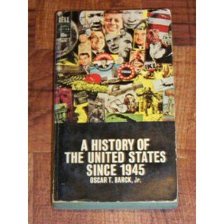 A History of the United States since 1945 (A Laurel edition): Oscar Theodore Barck: Books