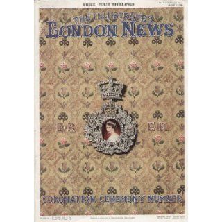 The Illustrated London News Coronation Ceremony Number June 6, 1953 Number 5955 Volume 222: The Illustrated London News: Books