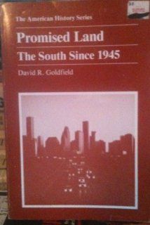 Promised Land the South Since 1945 (American History Series) (9780882958439): David R. Goldfield: Books