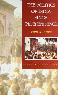 The Politics of India Since Independence (The New Cambridge History of India) (9780521543057): Paul R. Brass: Books