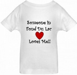 SOMEONE IN FOND DU LAC LOVES ME   City series   White Toddler T shirt: Clothing