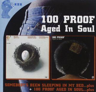 100 Proof / Somebodys Been Sleeping in My Bed: CDs & Vinyl
