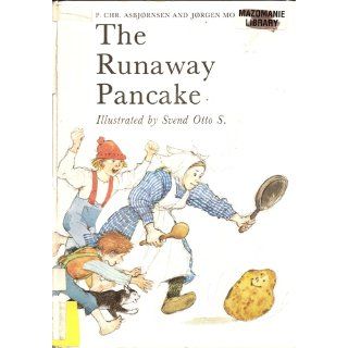 The Runaway Pancake: Peter Christen Asbjornsen: 9780883321379: Books