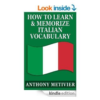 How to Learn and Memorize Italian VocabularyUsing a Memory Palace Specifically Designed for the Italian Language (Magnetic Memory Series)   Kindle edition by Anthony Metivier. Reference Kindle eBooks @ .