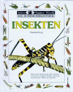 Sehen, Staunen, Wissen: Insekten. Die Junior  Bibliothek: Frank Greenaway, Laurence Mound: Bücher