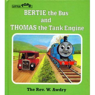 Bertie the Bus and Thomas the Tank Engine (Little Pops): Rev. W. Awdry: 9780679869962: Books