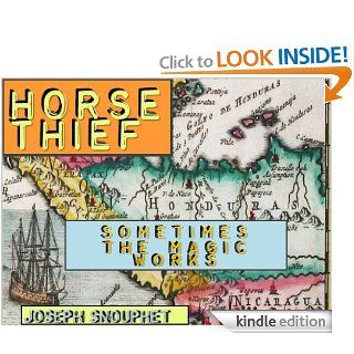 Sometimes the Magic Works (Horse Thief) eBook: Joseph Snouphet: Kindle Store