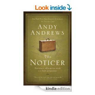 The Noticer Sometimes, all a person needs is a little perspective.   Kindle edition by Andy Andrews. Religion & Spirituality Kindle eBooks @ .