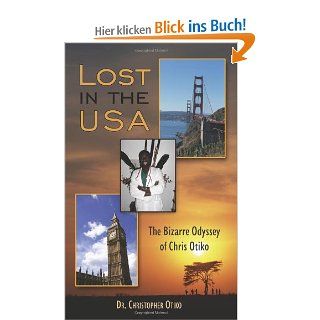 LOST IN THE USA: THE BIZARRE ODYSSEY OF CHRIS OTIKO: Chris Otiko: Fremdsprachige Bücher
