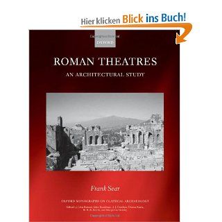 Roman Theatres: An Architectural Study Oxford Monographs on Classical Archaeology: Frank Sear: Fremdsprachige Bücher