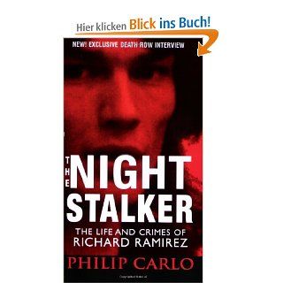The Night Stalker: The Life and Crimes of Richard Ramirez Pinnacle True Crime: Philip Carlo: Fremdsprachige Bücher