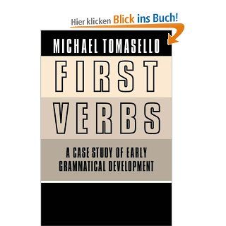First Verbs, Grammar Child Language: A Case Study of Early Grammatical Development: Tomasello: Fremdsprachige Bücher