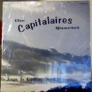 The Capitalaires Quartet: Jesus Is Coming Soon [Vinyl LP] [Stereo]: CDs & Vinyl