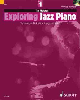 Exploring Jazz Piano: Harmony / Technique / Improvisation. Vol. 1. Klavier. Ausgabe mit CD. Schott Pop Styles: Tim Richards: Fremdsprachige Bücher