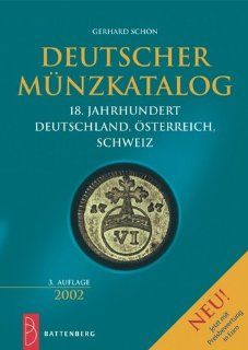 Deutscher Mnzkatalog 18. Jahrhundert. Deutschland, sterreich, Schweiz: Gerhard Schn: Bücher