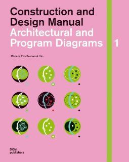 Architectural and Program Diagrams 1. Construction and Design Manual: Seonwook KIm, Miyoung Pyo: Fremdsprachige Bücher