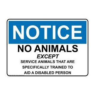 OSHA NOTICE No Animals Except Service Animals Sign ONE 13892 : Business And Store Signs : Office Products