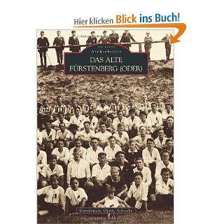 Das alte Frstenberg (Oder): Klaus Dieter Gansleweit, Erich Opitz, Manfred Schieche: Bücher